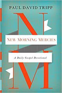 New Morning Mercies A Daily Gospel Devotional by Paul David Tripp EPUB