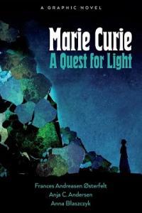 Marie Curie A Quest For Light 2021