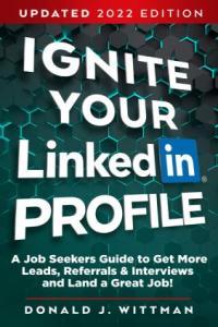 Ignite Your LinkedIn Profile A Job Seeker s Guide to Get More Leads Referrals Intervie