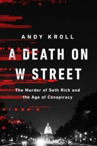 A Death on W Street The Murder of Seth Rich and the Age of Conspiracy CourseWikia