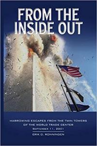 From the Inside Out Harrowing Escapes from the Twin Towers of the World Trade Center by Erik O Ron