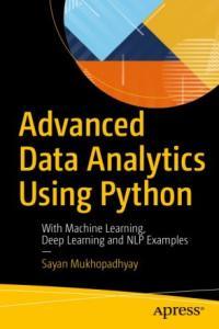 Advanced Data Analytics Using Python With Machine Learning Deep Learning and NLP Examples