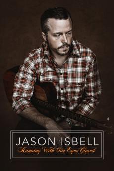 Jason Isbell: Running with Our Eyes Closed 2023 720p web YTS