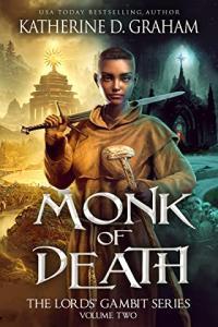 Monk of Death by Katherine D Graham The Lords Gambit Series Volume Two