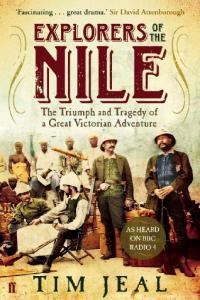 Explorers of the Nile The Triumph and Tragedy of a Great Victorian Adventure by Tim Jeal PDF