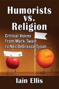 Humorists vs Religion Critical Voices from Mark Twain to Neil DeGrasse Tyson FreeCourseW