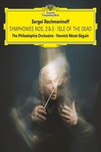 Rachmaninoff Symphonies Nos 2 3 Isle of the Dead The Philadelphia Orchestra Yannick Nez
