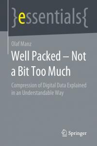 Well Packed Not a Bit Too Much Compression of Digital Data Explained in an Understandable Way