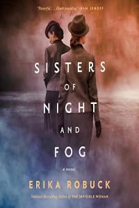 Erika Robuck Sisters of Night and Fog