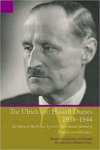 Ulrich von Hassell Diaries 1938 1944 The Story of the Forces Against Hitler Inside Germany g