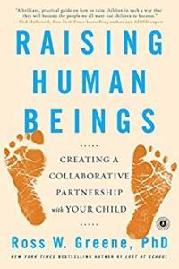 Raising Human Beings Creating a Collaborative Partnership with Your Child by Ross W Greene EPUB