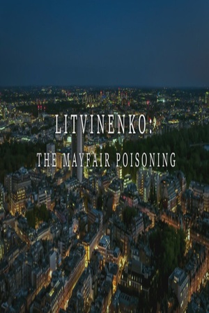 Litvinenko - The Mayfair Poisoning 2022 1080p web YTS