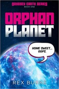 Orphan Planet by Rex Burke Odyssey Earth Series Book 1