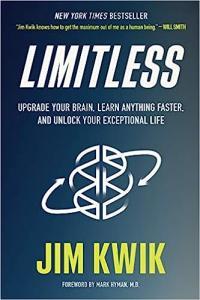 Limitless Upgrade Your Brain Learn Anything Faster and Unlock Your Exceptional Life by Jim Kwik E