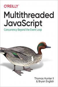 Multithreaded JavaScript Concurrency Beyond the Event Loop BookRAR