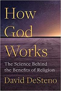 How God Works The Science Behind the Benefits of Religion by David DeSteno EPUB