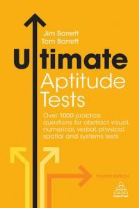Ultimate Aptitude Tests 4th Edition Over 1000 Practice Questions for Abstract Visual Numerical