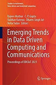 Emerging Trends in Data Driven Computing and Communications Proceedings of DDCIoT 2021 Co