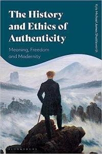 The History and Ethics of Authenticity Meaning Freedom and Modernity CourseWikia
