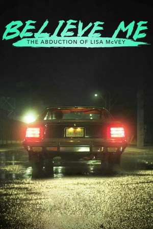 Believe Me: The Abduction of Lisa McVey 2018 1080p web YTS