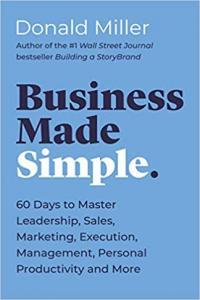 Business Made Simple 60 Days to Master Leadership Sales Marketing Execution and More by Donald M
