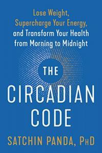 The Circadian Code Lose Weight Supercharge Your Energy by Satchin Panda MOBI