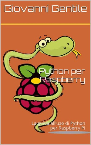 Giovanni Gentile Python per Raspberry PI Ebook Ita TNTVillage