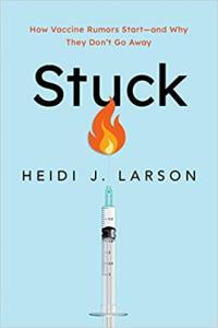 Stuck How Vaccine Rumors Start and Why They Don t Go Away by Heidi J Larson EPUB