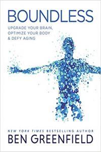 Boundless Upgrade Your Brain by Ben Greenfield MOBI