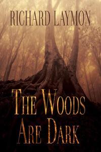 The Woods Are Dark Richard Laymon