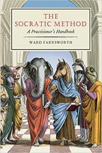 The Socratic Method A Practitioner s Handbook by Ward Farnsworth EPUB