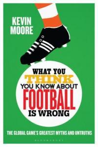 What You Think You Know About Football Is Wrong by Kevin Moore EPUB