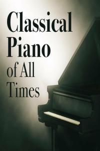 Various Artists Classical Piano of All Times 2022 Mp3 320kbps PMEDIA