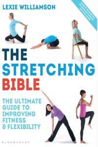 The Stretching Bible The Ultimate Guide To Improving Fitness Flexibility
