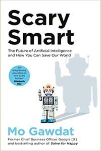 Scary Smart The Future of Artificial Intelligence and How You Can Save Our World by Mo Gawdat EPUB