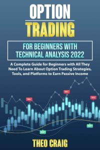 Options Trading for Beginners With Technical Analysis 2022 A Complete Guide for Beginners