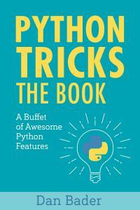 Python Tricks A Buffet of Awesome Python Features By Dan Bader