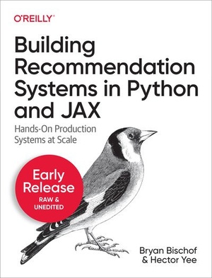 Building Production Recommendation Systems in Python and JAX Early Release