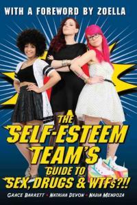 The Self Esteem Team s Guide To Sex Drugs And Wtfs