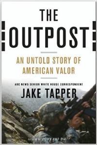 The Outpost An Untold Story of American Valor by Jake Tapper by Jake Tapper MOBI
