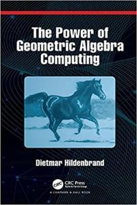 The Power of Geometric Algebra Computing For Engineering and Quantum Computing FreeCourse