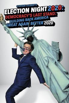 Stephen Colbert's Election Night 2020: Democracy's Last Stand: Building Back America Great Again Better 2020 2020 720p web YTS