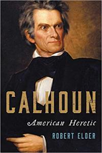 Calhoun American Heretic by Robert Elder EPUB