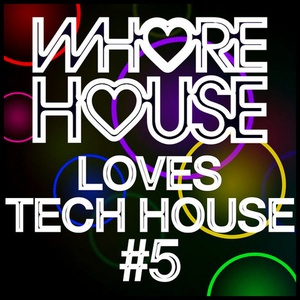 Various Artists Whore House Loves Tech House 5 2023 Mp3 320kbps PMEDIA