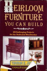 Heirloom Furniture You Can Build by Thomas H Jones