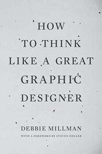 How to Think Like a Great Graphic Designer by Debbie Millman EPUB