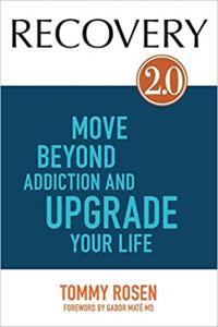 Recovery 2 0 Move Beyond Addiction and Upgrade Your Life by Tommy Rosen EPUB