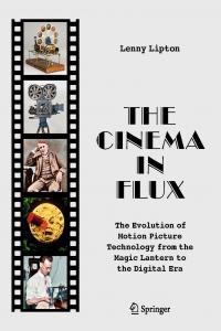 The Cinema in Flux The Evolution of Motion Picture Technology from the Magic Lantern to the Digita