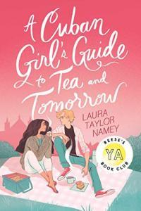 A Cuban Girl s Guide to Tea and Tomorrow by Laura Taylor Namey EPUB