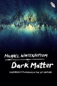 Dark Matter Independent Filmmaking in the 21st Century DevCourseWeb